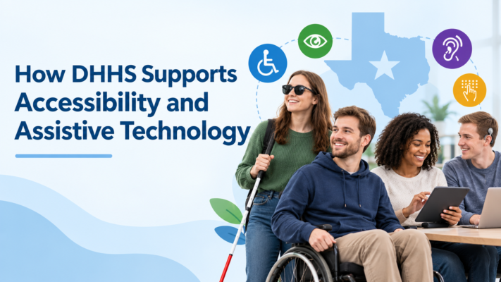 How DHHS Supports Accessibility and Assistive Technology